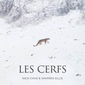 Nick Cave的專輯Les Cerfs