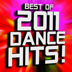 อัลบัม Best of 2011 Dance Hits! Remixed ศิลปิน Ultimate Dance Remixes