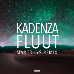 Listen to Fluut (Marco Lys Remix) song with lyrics from Kadenza