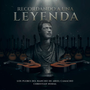 อัลบัม Recordando A Una Leyenda ศิลปิน Los Plebes del Rancho de Ariel Camacho