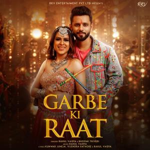 Dengarkan lagu Garbe Ki Raat nyanyian Rahul Vaidya dengan lirik
