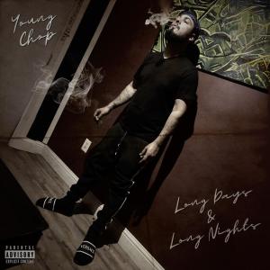 Young Chop的專輯Long Days & Long Nights (Explicit)