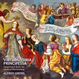 Alfred Gross的專輯Virtuosissima Principessa (Cembalomusik für Sibylla von Württemberg (1620-1707))