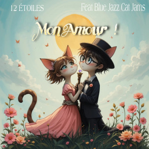 Listen to Mon Amour ! song with lyrics from 12 ÉTOILES