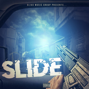Listen to Slide (Explicit) song with lyrics from Dee Lucas