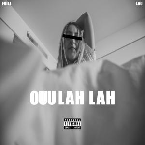 Frizz的專輯ouu lah lah (feat. LN0) [Explicit]