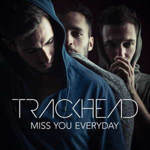 ดาวน์โหลดและฟังเพลง Miss You Everyday พร้อมเนื้อเพลงจาก Trackhead