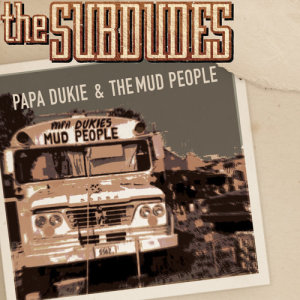 The Subdudes的專輯Papa Dukie & The Mud People