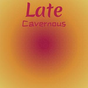 Listen to Late Cavernous song with lyrics from Brigitta Bham
