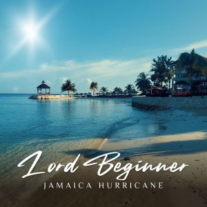 Album Jamaica Hurricane oleh Lord Beginner
