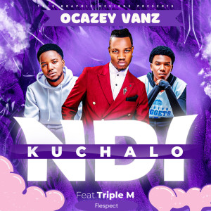 收聽Triple M的Ndi Kuchalo歌詞歌曲