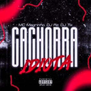 DJ TIX的專輯Cachorra Idiota (Explicit)