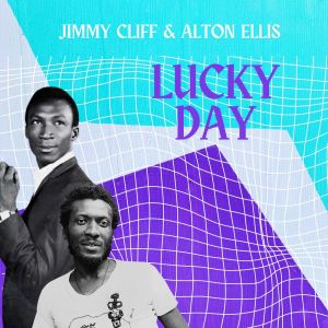 Alton Ellis的專輯Lucky Day - Jimmy Cliff & Alton Ellis