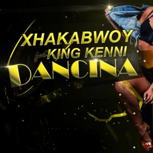 Listen to DANCINA(feat. King Kenni) (Radio Edit|Explicit) song with lyrics from Xhakabwoy