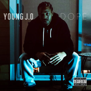 ดาวน์โหลดและฟังเพลง Dope (Explicit) พร้อมเนื้อเพลงจาก Young J.O.