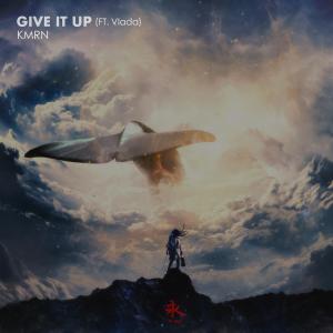 收听KMRN的Give It Up(feat. Vlada)歌词歌曲