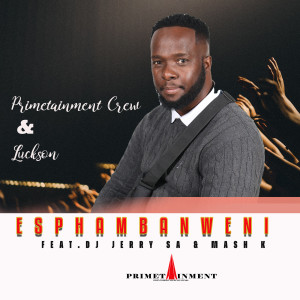 Listen to Esphambanweni song with lyrics from Primetainment Crew