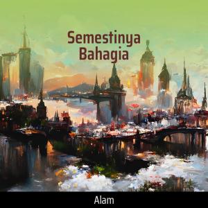 收聽Alam的Semestinya Bahagia歌詞歌曲