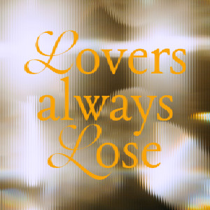 진동욱的專輯Lovers Always Lose