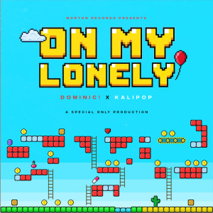 ดาวน์โหลดและฟังเพลง On My Lonely (Explicit) พร้อมเนื้อเพลงจาก Special Only Productions