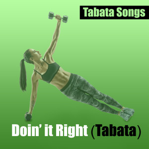 Listen to Doin' it Right (Tabata) song with lyrics from Tabata Songs
