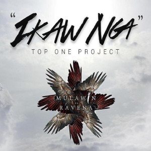 收聽Top One Project的Ikaw Nga (Mulawin vs. Ravena Theme Song)歌詞歌曲