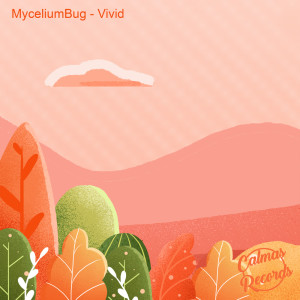 Listen to Vivid song with lyrics from MyceliumBug