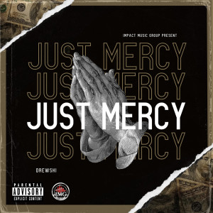 Listen to Just Mercy (Explicit) song with lyrics from Drewskiii