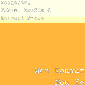 Album Men Kouman Nou Ye from MechansT