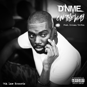 Dengarkan lagu On the Way (Explicit) nyanyian D'NME dengan lirik