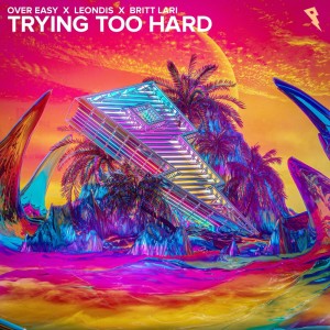 收聽Over Easy的Trying Too Hard歌詞歌曲