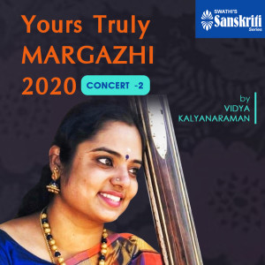 Album Yours Truly Margazhi 2020 - Concert 2 from Vidya Kalyanaraman