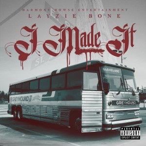 收聽Layzie Bone的I Made It (Explicit)歌詞歌曲