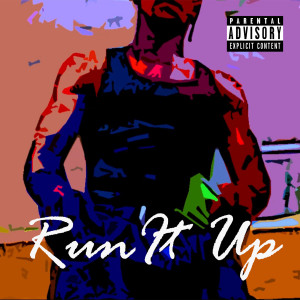 ดาวน์โหลดและฟังเพลง Run It Up (Explicit) พร้อมเนื้อเพลงจาก Blaze