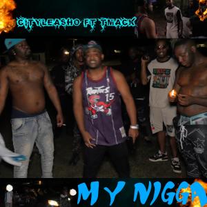 T Mack的专辑My nigga (feat. T Mack) (Explicit)
