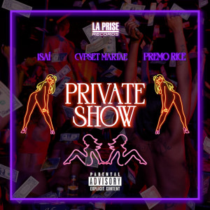 ดาวน์โหลดและฟังเพลง Private Show (Explicit) พร้อมเนื้อเพลงจาก Isai