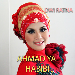 收听Dwi Ratna的Ahmad Ya Habibi歌词歌曲