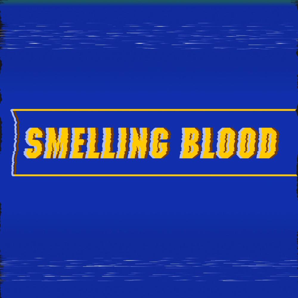 Smelling Blood (Explicit)