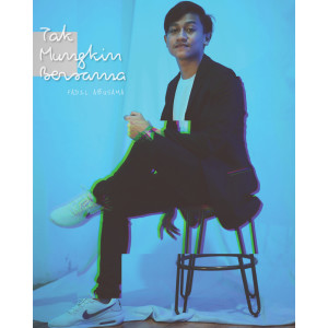 Listen to Tak Mungkin Bersama (Explicit) song with lyrics from Fadil Abusama