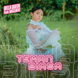 Dengarkan Teman Biasa lagu dari Bella Queen dengan lirik