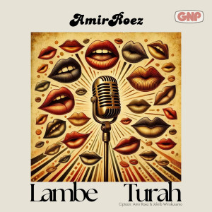 Listen to Lambe Turah song with lyrics from Amir Roez