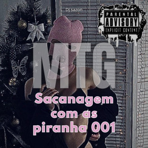 ดาวน์โหลดและฟังเพลง Mtg - Sacanagem com as piranha 001 (Explicit) พร้อมเนื้อเพลงจาก Dj sazon