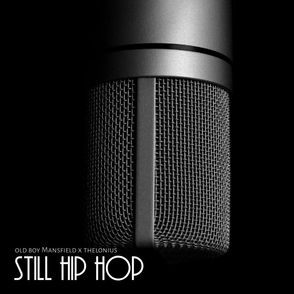 Still Hip Hop (feat. Old Boy Mansfield) (Explicit)