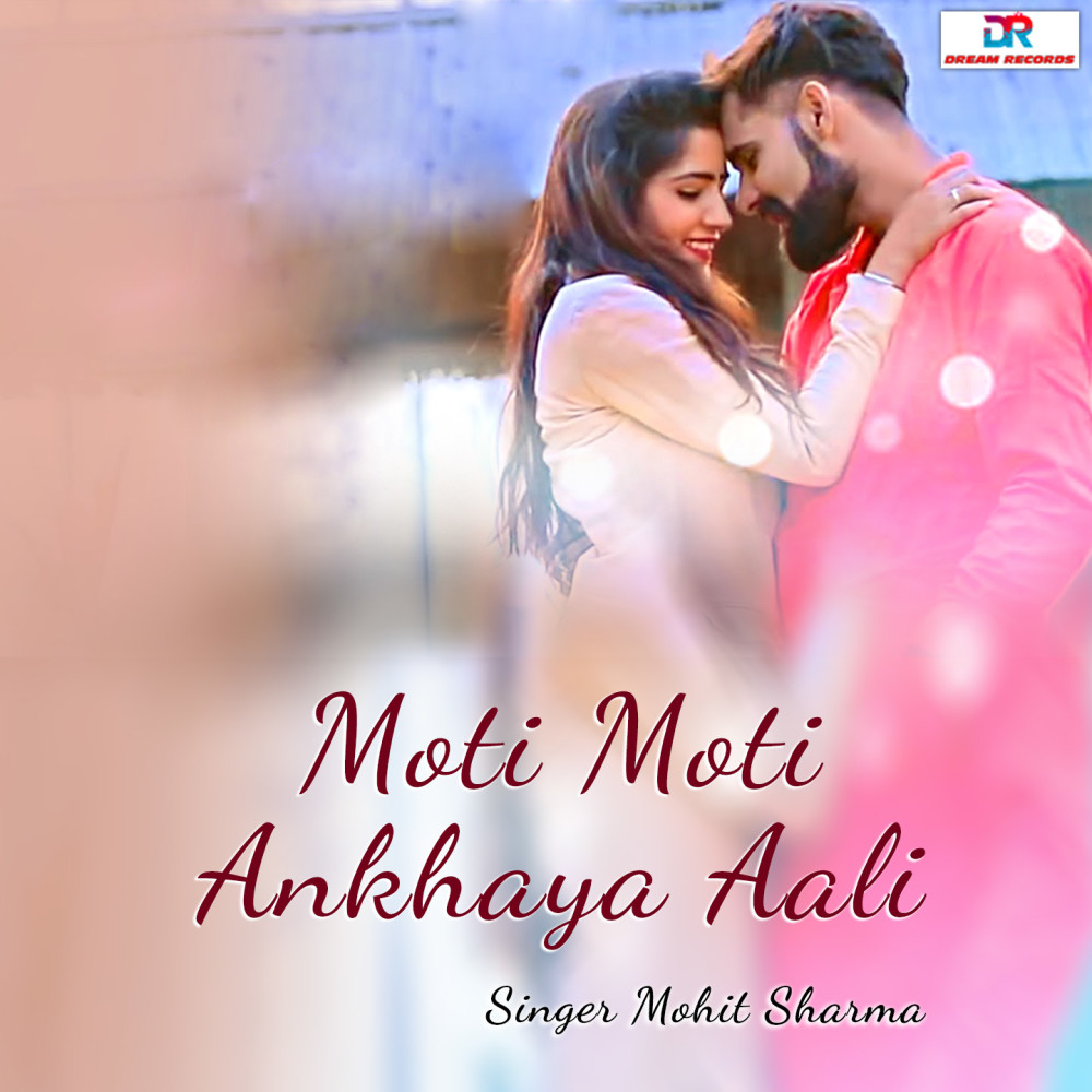 Moti Moti Ankhaya Aali