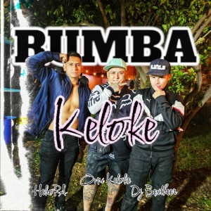 ดาวน์โหลดและฟังเพลง Rumba Keloke (Explicit) พร้อมเนื้อเพลงจาก HehoRA