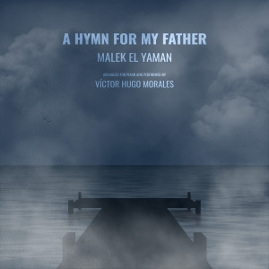 Album A Hymn for My Father (Piano Solo) from Malek El Yaman