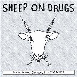 Sheep on Drugs的專輯Dome Room Chicago, Il 11-24-1996 (Explicit)