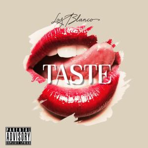 Los Blanco的專輯Taste (Explicit)