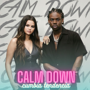 收聽Cumbia Tendencia的Calm Down (Remix)歌詞歌曲
