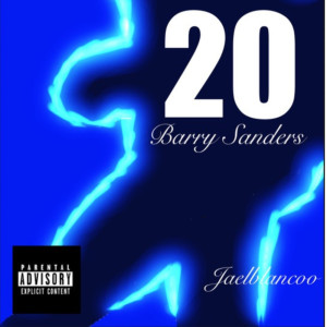 收聽jaelblancoo的Barry Sanders (Explicit)歌詞歌曲